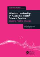 Wisdom Leadership in Academic Health Science Centers