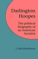 Darlington Hoopes: The Political Biography of an American Socialist