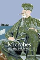 Microbes and the Fetlar Man: The Life of Sir William Watson Cheyne