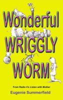 Wonderful Wriggly Worm