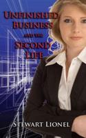 Unfinished Business and the Second Life