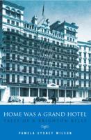 Home Was a Grand Hotel
