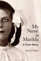 My Name Is Matilda
