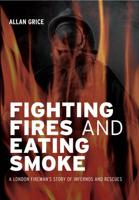 Fighting Fires and Eating Smoke
