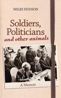 Soldiers, Politicians and Other Animals