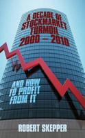 A Decade of Stockmarket Turmoil, (2000-2010)