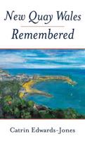 New Quay Wales Remembered