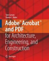 Adobe Acrobat and PDF for Architecture, Engineering, and Construction