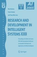 Research and Development in Intelligent Systems XXII : Proceedingas of AI-2005, the Twenty-fifth SGAI International Conference on Innovative Techniques and Applications of Artificial Intelligence