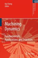 Machining Dynamics : Fundamentals, Applications and Practices