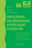 Applications and Innovations in Intelligent Systems XIV : Proceedings of AI-2006, the Twenty-sixth SGAI International Conference on Innovative Techniques and Applications of Artificial Intelligence