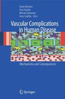 Vascular Complications in Human Disease : Mechanisms and Consequences