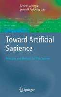 Toward Artificial Sapience : Principles and Methods for Wise Systems