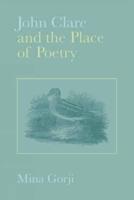 John Clare and the Place of Poetry