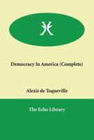 Democracy In America (Complete)