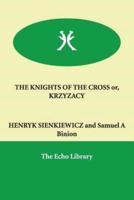 THE KNIGHTS OF THE CROSS or, KRZYZACY