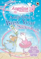 Angelina Ballerina: Angelina's Busy Year Sticker Book