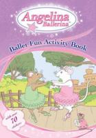 Angelina Ballerina's Ballet Fun Activity Book