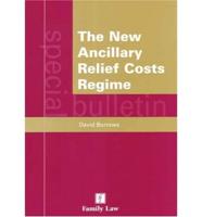 The New Ancillary Relief Cost Regime