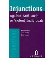 Injunctions Against Anti-Social or Violent Individuals