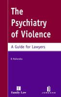 The Psychiatry of Violence