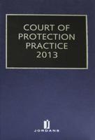 Court of Protection Practice 2013
