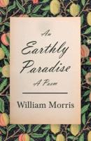 The Earthly Paradise - A Poem