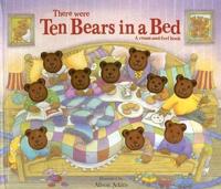 There Were Ten Bears in a Bed: A Count-And-Feel Book