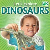 Let's Explore Dinosaurs