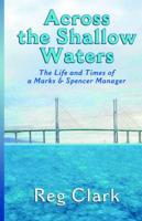 Across the Shallow Waters - The Life and Times of a Marks & Spencer Manager