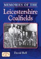 Memories of the Leicestershire Coalfields