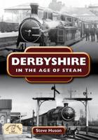 Derbyshire in the Age of Steam
