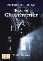 Memories of an Essex Ghosthunter