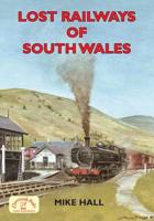 Lost Railways of South Wales