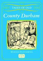 Tales of Old County Durham