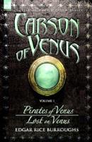 Carson of Venus Volume 1 Adventure 1 - Pirates of Venus Adventure 2 - Lost on Venus. V. 1