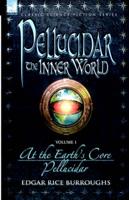 Pellucidar - The Inner World Volume 1 Adventure 1 - At the Earths Core Adventure 2 - Pellucidar. V. 1