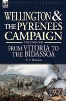 Wellington and the Pyrenees Campaign Volume I