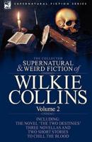 The Collected Supernatural and Weird Fiction of Wilkie Collins