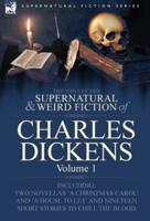 The Collected Supernatural and Weird Fiction of Charles Dickens-Volume 1