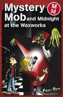 Mystery Mob and the Night in the Waxworks