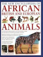 The New Encyclopedia of African, British and European Animals