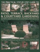 The Practical Step-by-Step Guide to Patio, Terrace, Backyard & Courtyard Gardening