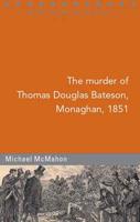 The Murder of Thomas Douglas Bateson, County Monaghan, 1851
