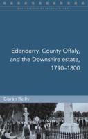 Edenderry, County Offaly, and the Downshire Estate 1790-1800
