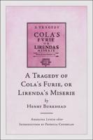 A Tragedy of Cola's Furie, or, Lirenda's Miserie