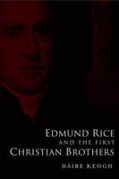 Edmund Rice and the First Christian Brothers