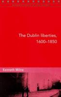 The Dublin Liberties, 1600-1850