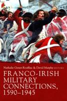 Franco-Irish Military Connections, 1590-1945
