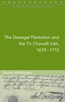The Donegal Plantation and the Tír Chonaill Irish, 1610-1710